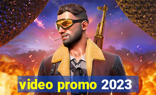 video promo 2023